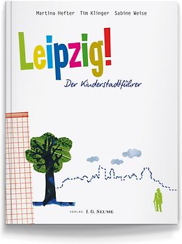 Leipzig! Der Kinderstadtführer