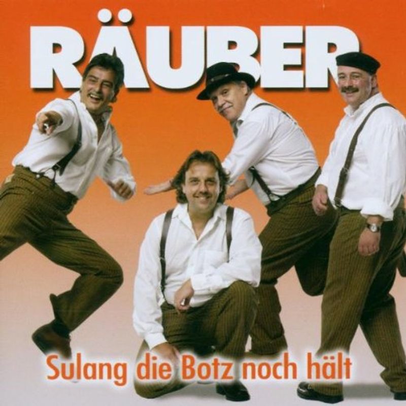 Räuber - Sulang die Botz Noch Hält