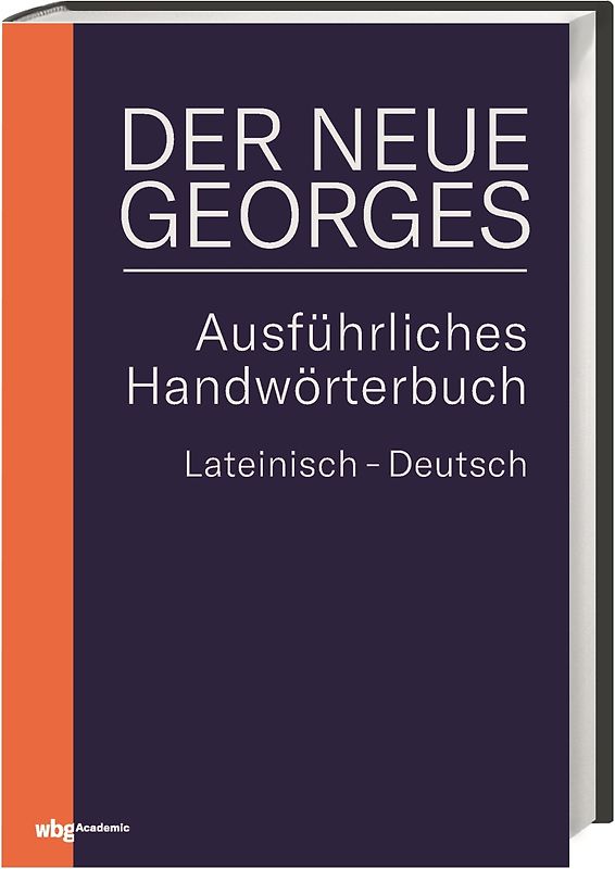 DER NEUE GEORGES Ausführliches Handwörterbuch Lateinisch – Deutsch