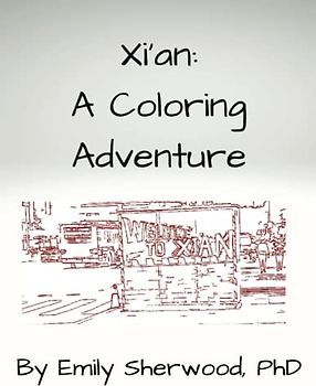 Xi'an: A Coloring Adventure: 8.5X 11 Version