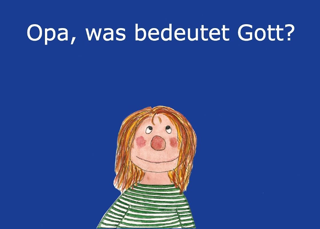 Opa, was bedeutet Gott?
