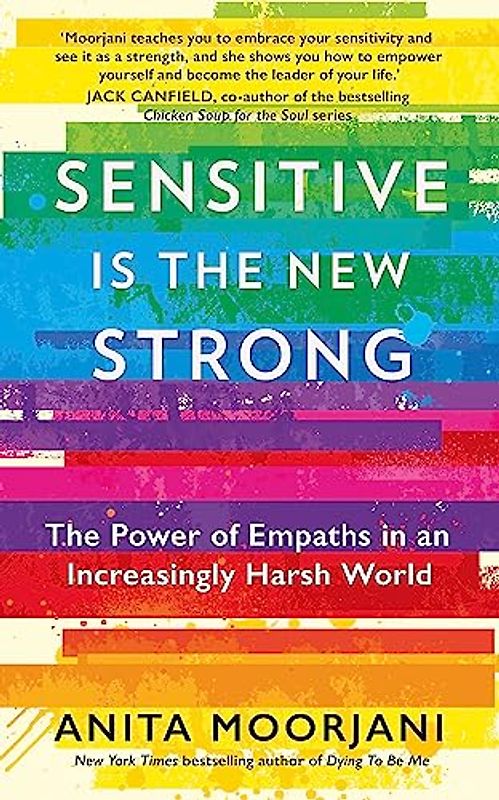 Sensitive is the New Strong: The Power of Empaths in an Increasingly Harsh World