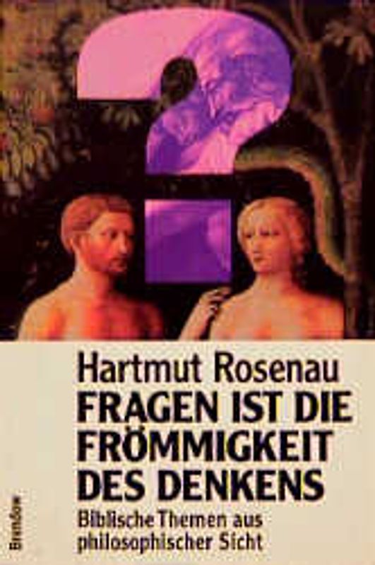 Fragen ist die Frömmigkeit des Denkens