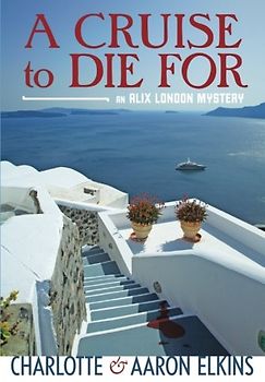 A Cruise To Die For (An Alix London Mystery, 2, Band 2)