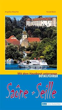 Saône und Seille: Mit dem Hausboot unterwegs. Detailführer