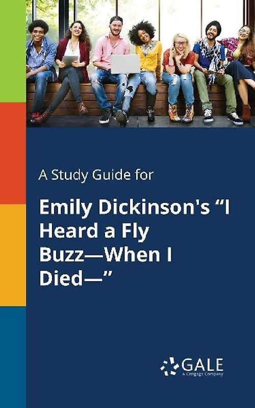 A Study Guide for Emily Dickinson's "I Heard a Fly Buzz-When I Died-"