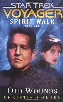 Spirit Walk, Book One: Old Wounds: Old Wounds Bk. 1 (Star Trek Voyager (Paperback Unnumbered))