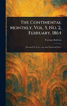 The Continental Monthly, Vol. 5, No. 2, February, 1864