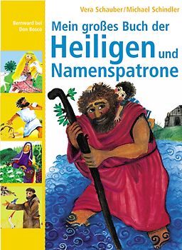 Mein großes Buch der Heiligen und Namenspatrone