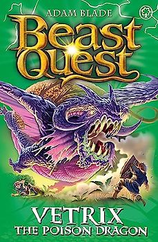 Vetrix the Poison Dragon: Series 19 Book 3 (Beast Quest, Band 101)
