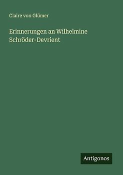 Erinnerungen an Wilhelmine Schröder-Devrient