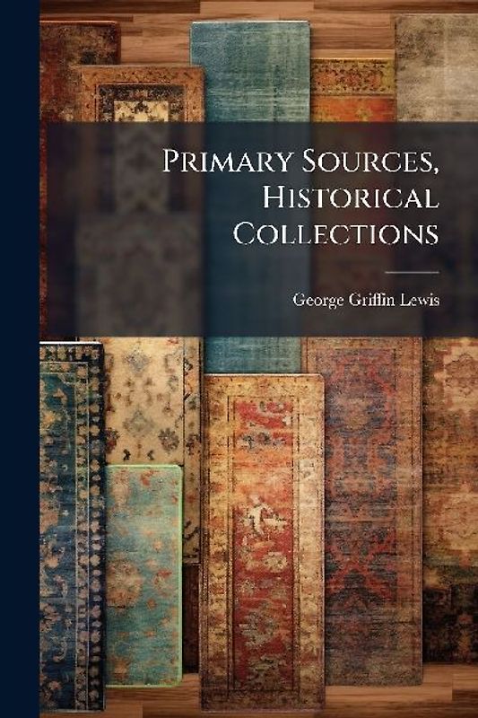 Primary Sources, Historical Collections