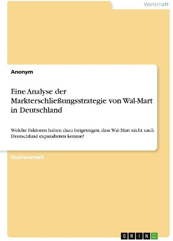 Eine Analyse der Markterschließungsstrategie von Wal-Mart in Deutschland