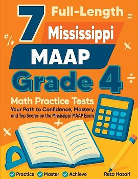 7 Full-Length Mississippi MAAP Grade 4 Math Practice Tests