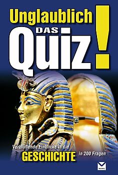Unglaublich! Das Quiz Geschichte