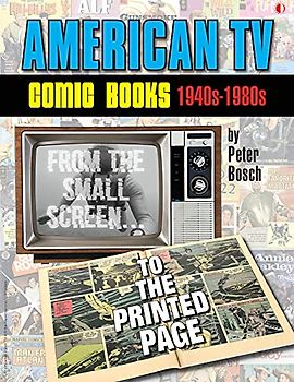 American TV Comic Books (1940s-1980s): From The Small Screen To The Printed Page