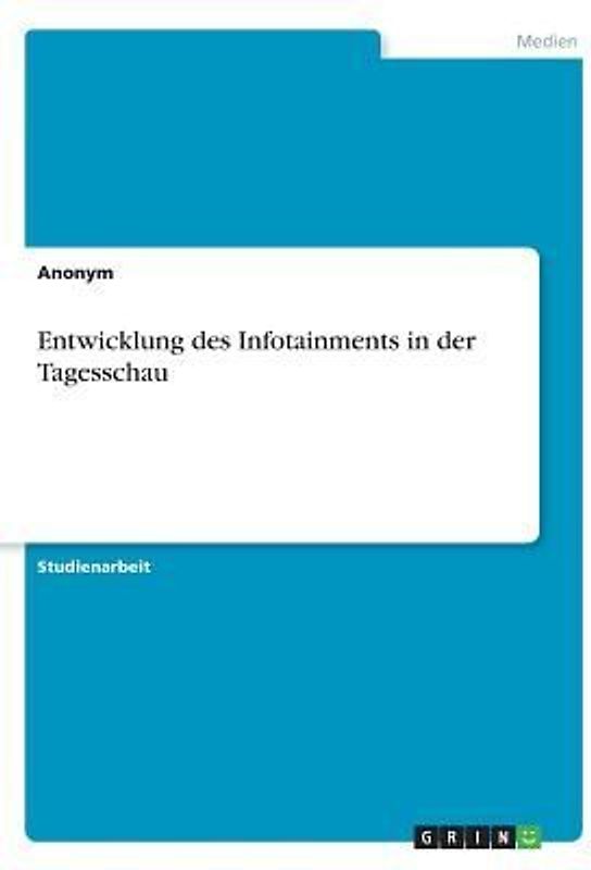 Entwicklung des Infotainments in der Tagesschau