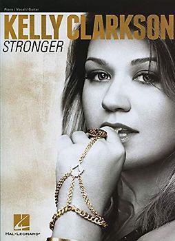 Kelly Clarkson: Stronger: Songbook für Klavier, Gesang, Gitarre