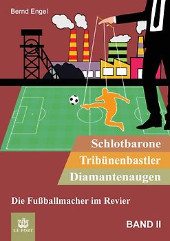 Schlotbarone, Tribünenbastler, Diamantenaugen. Band II