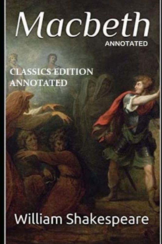 Macbeth Classics Edition: (Annotated)