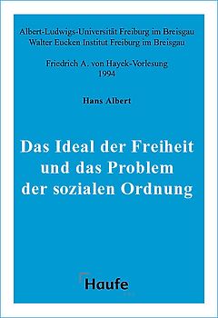 Das Ideal der Freiheit und das Problem der sozialen Ordnung