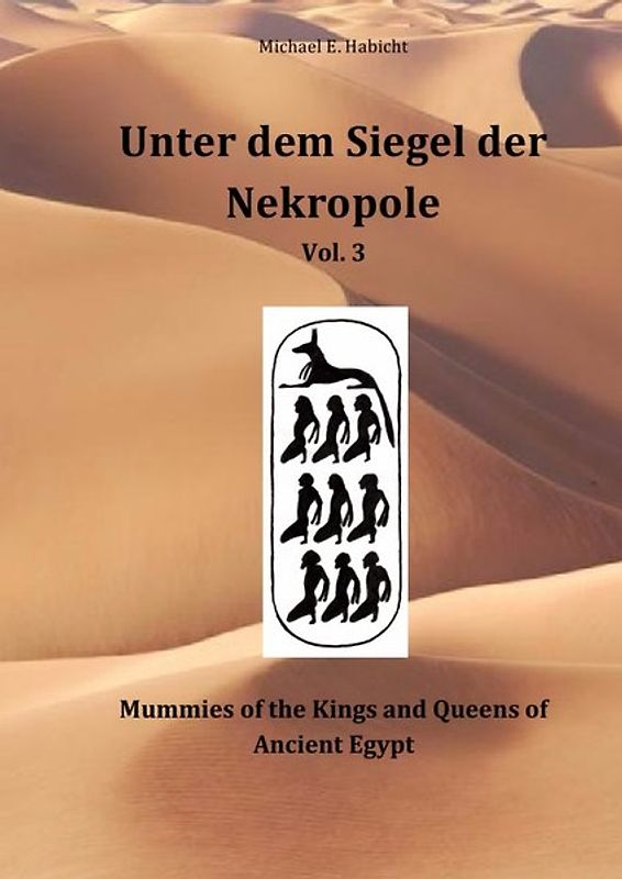 Unter dem Siegel der Nekropole / Unter dem Siegel der Nekropole 3: Mummies of the Kings and Queens of Ancient Egypt