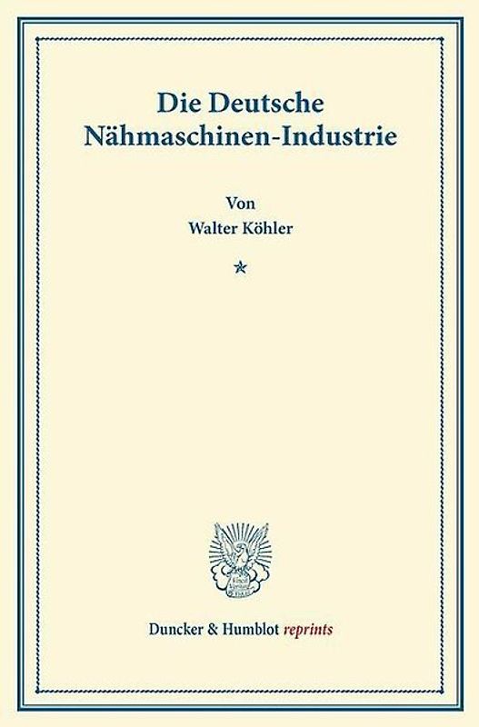 Die Deutsche Nähmaschinen-Industrie.