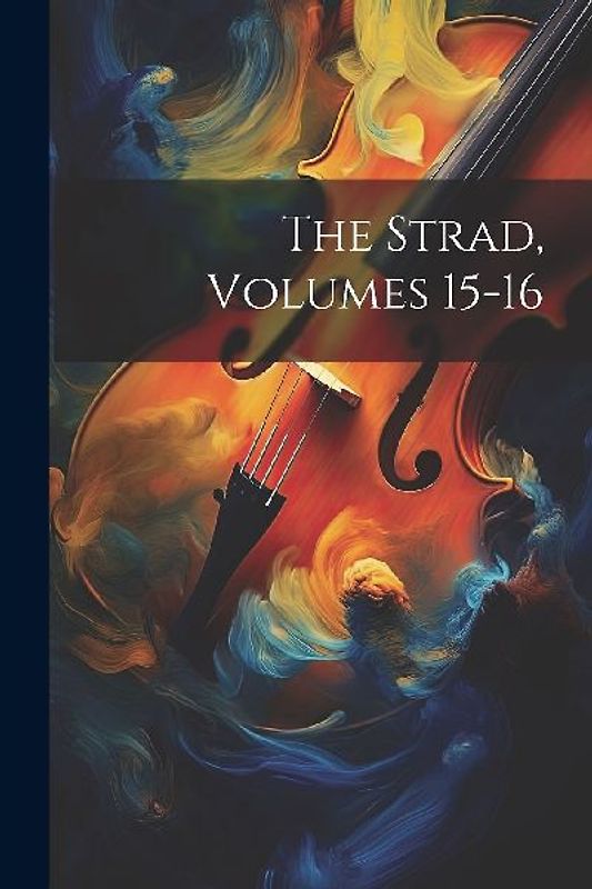 The Strad, Volumes 15-16