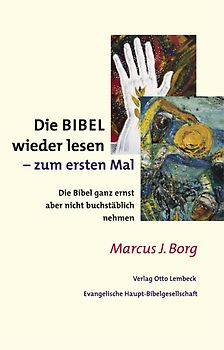 Die Bibel wieder lesen - zum ersten Mal