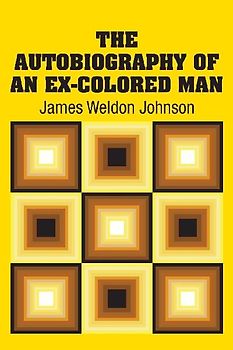 The Autobiography of an Ex-Colored Man