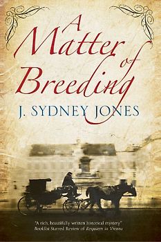 A Matter of Breeding: A Mystery Set in Turn-of-the-Century Vienna (Viennese Mystery, 5, Band 5)