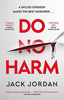 Do No Harm: A skilled surgeon makes the best murderer . . .