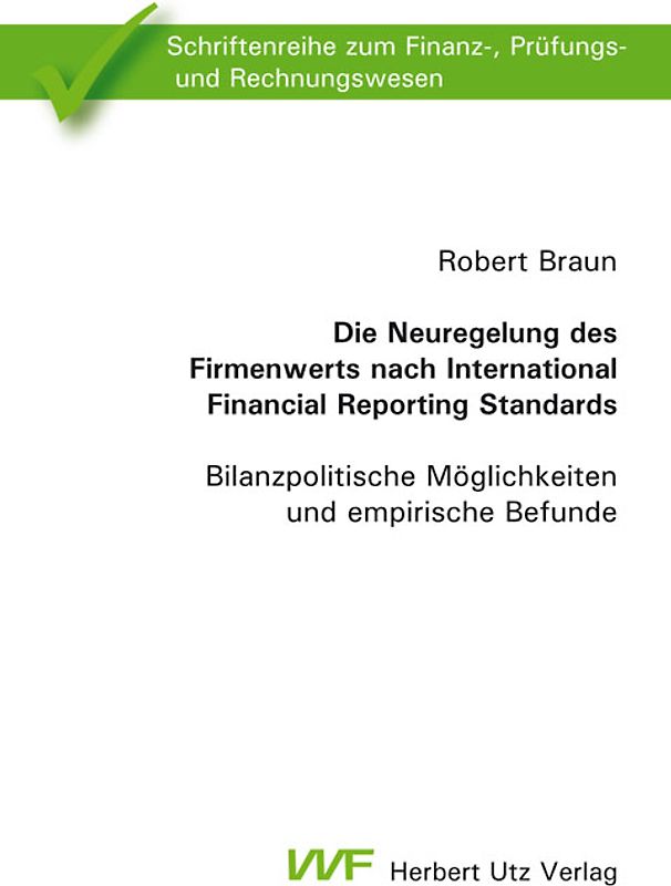 Die Neuregelung des Firmenwerts nach International Financial Reporting Standards