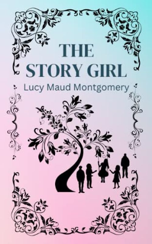 The Story Girl (Annotated)