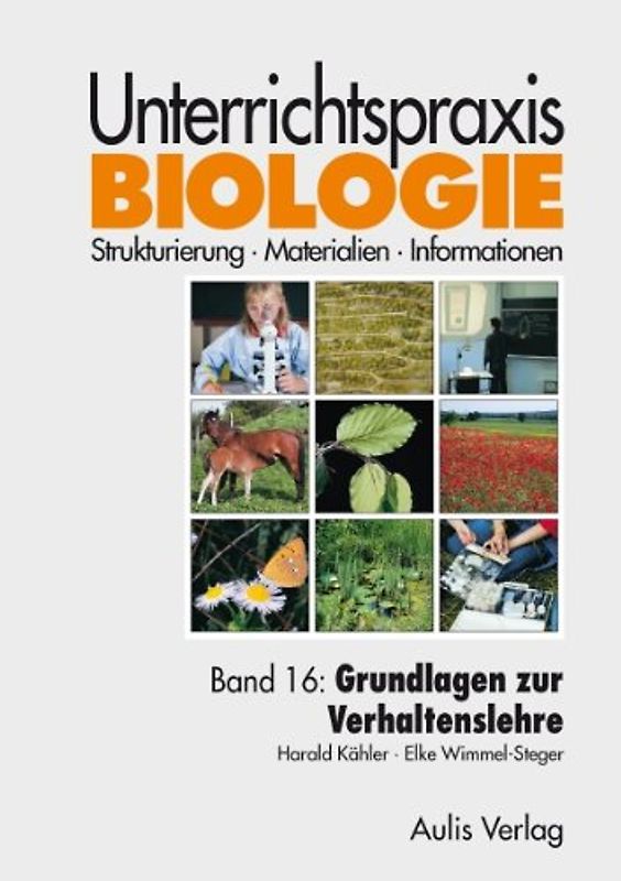 Unterrichtspraxis Biologie / Band 16: Grundlagen zur Verhaltenslehre