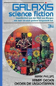 GALAXIS SCIENCE FICTION, Band 34: KAMPF GEGEN DIE UNSICHTBAREN