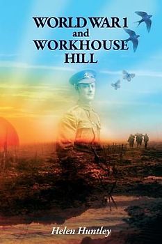 World War 1 and Workhouse Hill