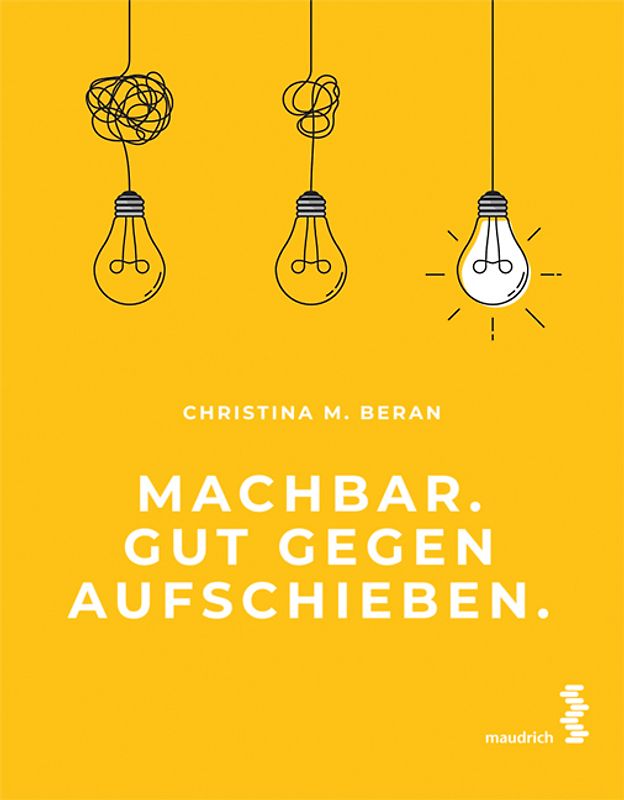 Machbar. Gut gegen Aufschieben.