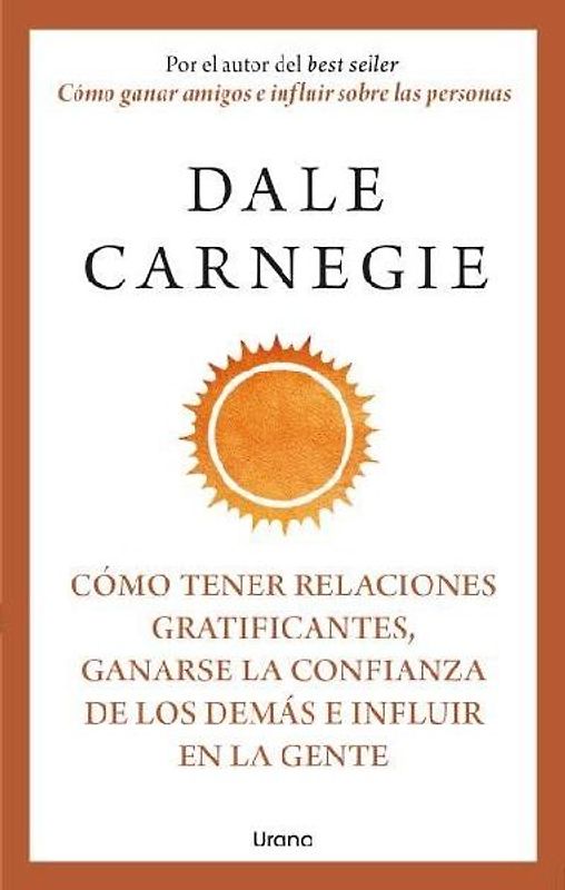 Como Tener Relaciones Gratificantes, Ganarse La Confianza de Los Demas E Influir