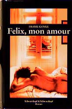 Felix, mon amour. Roman