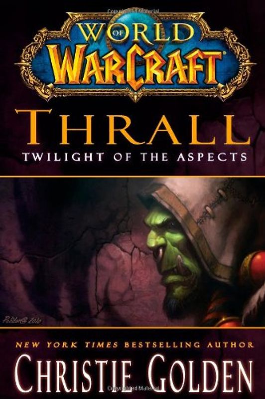 World of Warcraft: Thrall: Twilight of the Aspects (World of Warcraft (Gallery Books))