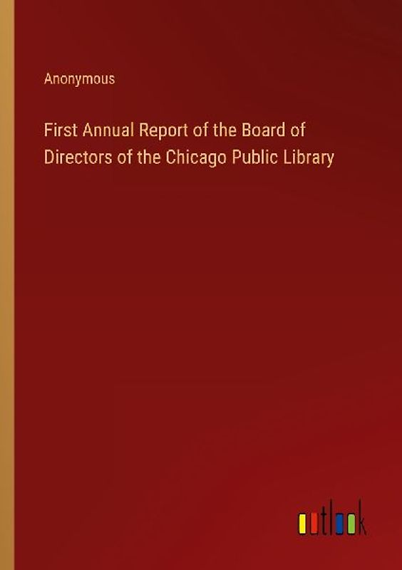 First Annual Report of the Board of Directors of the Chicago Public Library