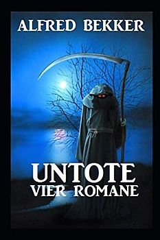 Untote: Vier Romane