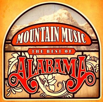 Alabama - Mountain Music "the Best of Alabama"