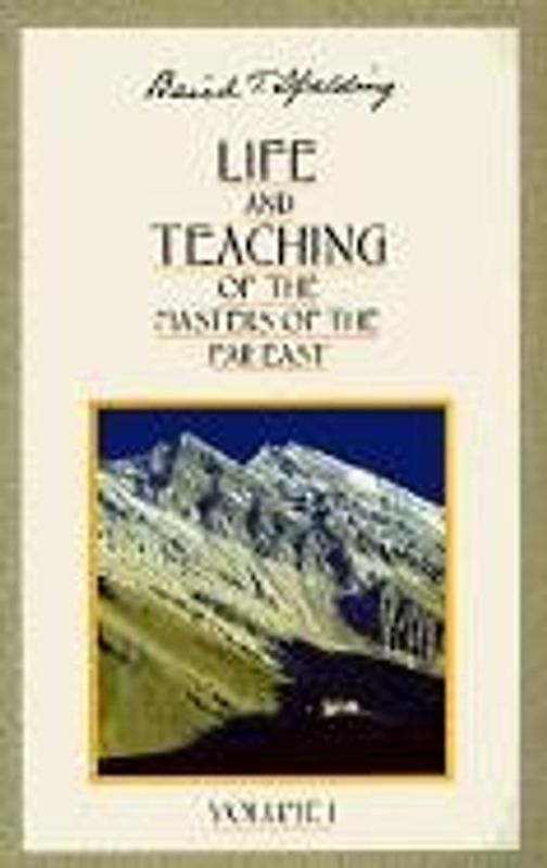 Life and Teaching of the Masters of the Far East (Life & Teaching of the Masters of the Far East) - Spalding, Baird T.