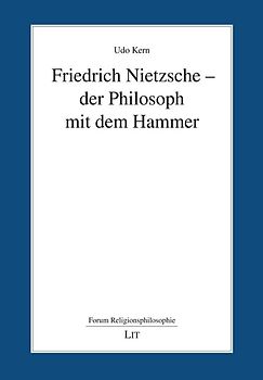 Friedrich Nietzsche - der Philosoph mit dem Hammer