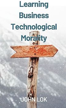 Learning Business Technological Morality