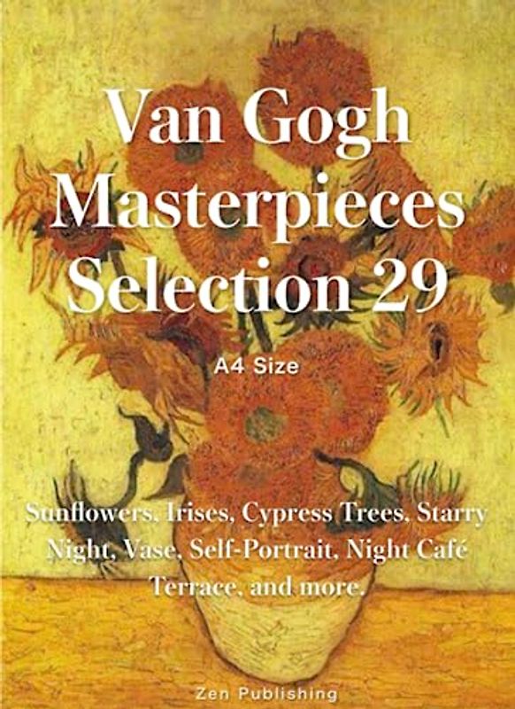 Van Gogh Masterpieces Selection 29 (A4 Size) Sunflowers, Irises, Cypress Trees, Starry Night, Vase, Self-Portrait, Night Café Terrace, and more.