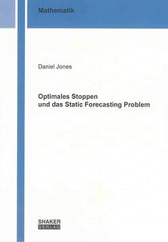 Optimales Stoppen und das Static Forecasting Problem