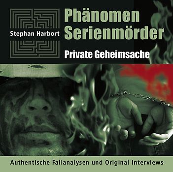 Phänomen Serienmörder / Private Geheimsache